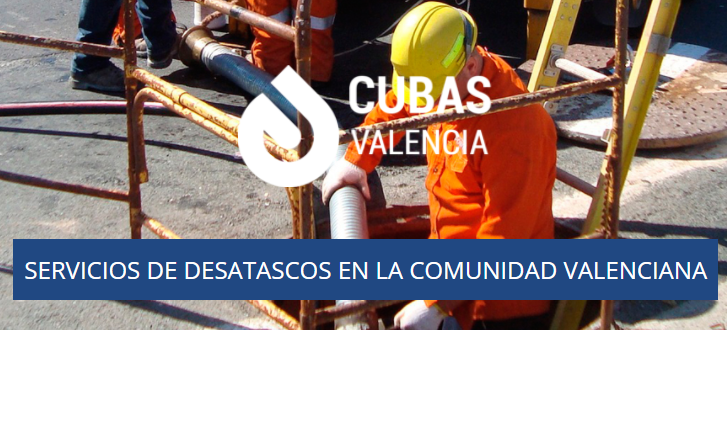 Cubas Valencia · Empresa de desatascos en Quart de Poblet, Comunidad Valenciana